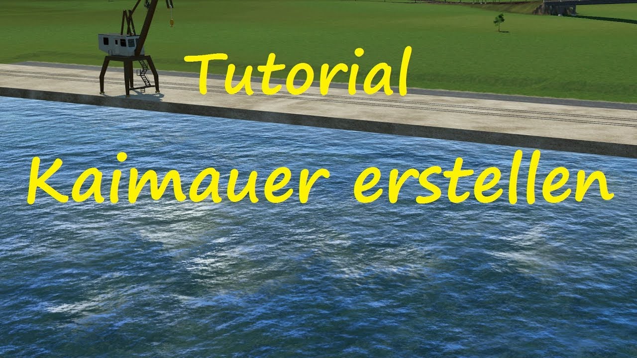 Transport Fever [Tutorial] Kaimauer selber bauen