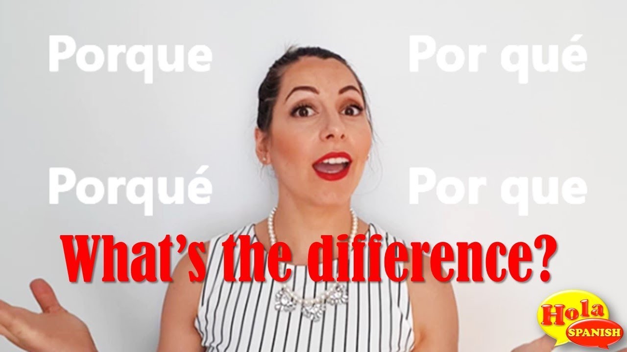 Difference between Porque, por qué, porqué and por que in Spanish | HOLA SPANISH