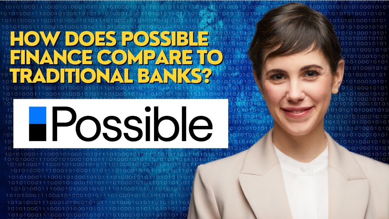How does Possible Finance compare to traditional banks?
