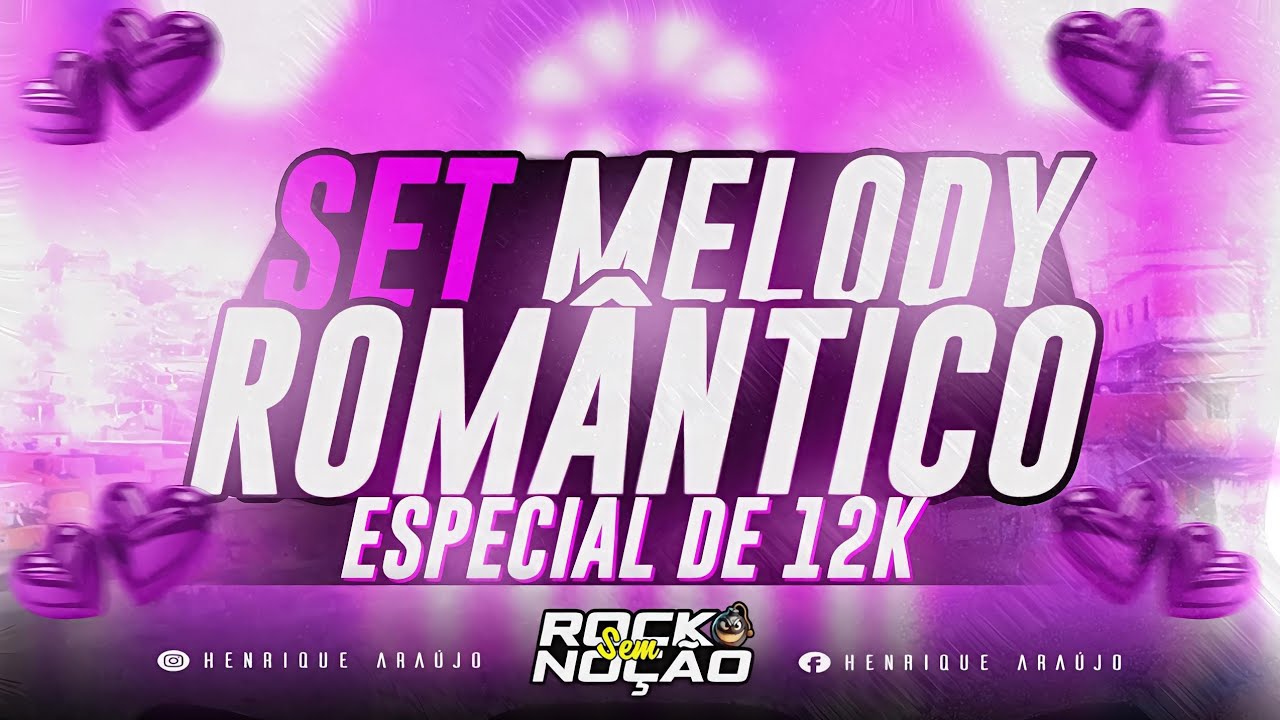 🔥MELODY ROMÂNTICO (AGOSTO DE2025) ESPECIAL DE 12K🫣
