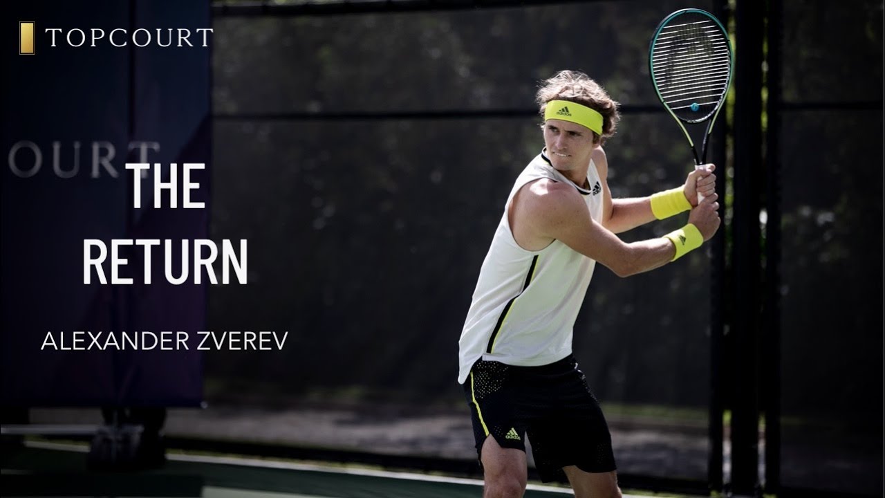 Alexander Zverev: Return | TopCourt