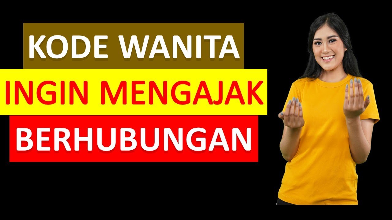 10 Kode Wanita Ingin Mengajak Berhubungan