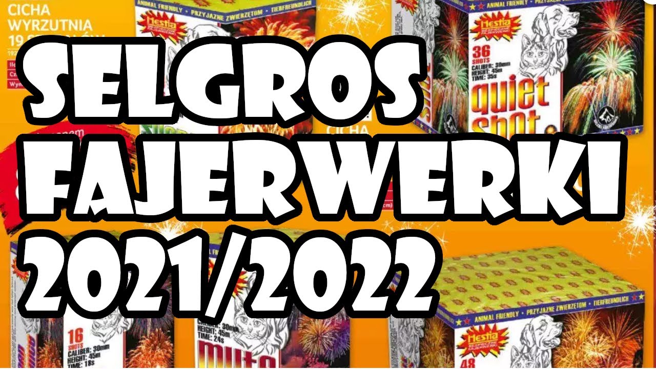 💥 SELGROS Wszystkie Fajerwerki/Wyrzutnie Sylwester 2021/2022