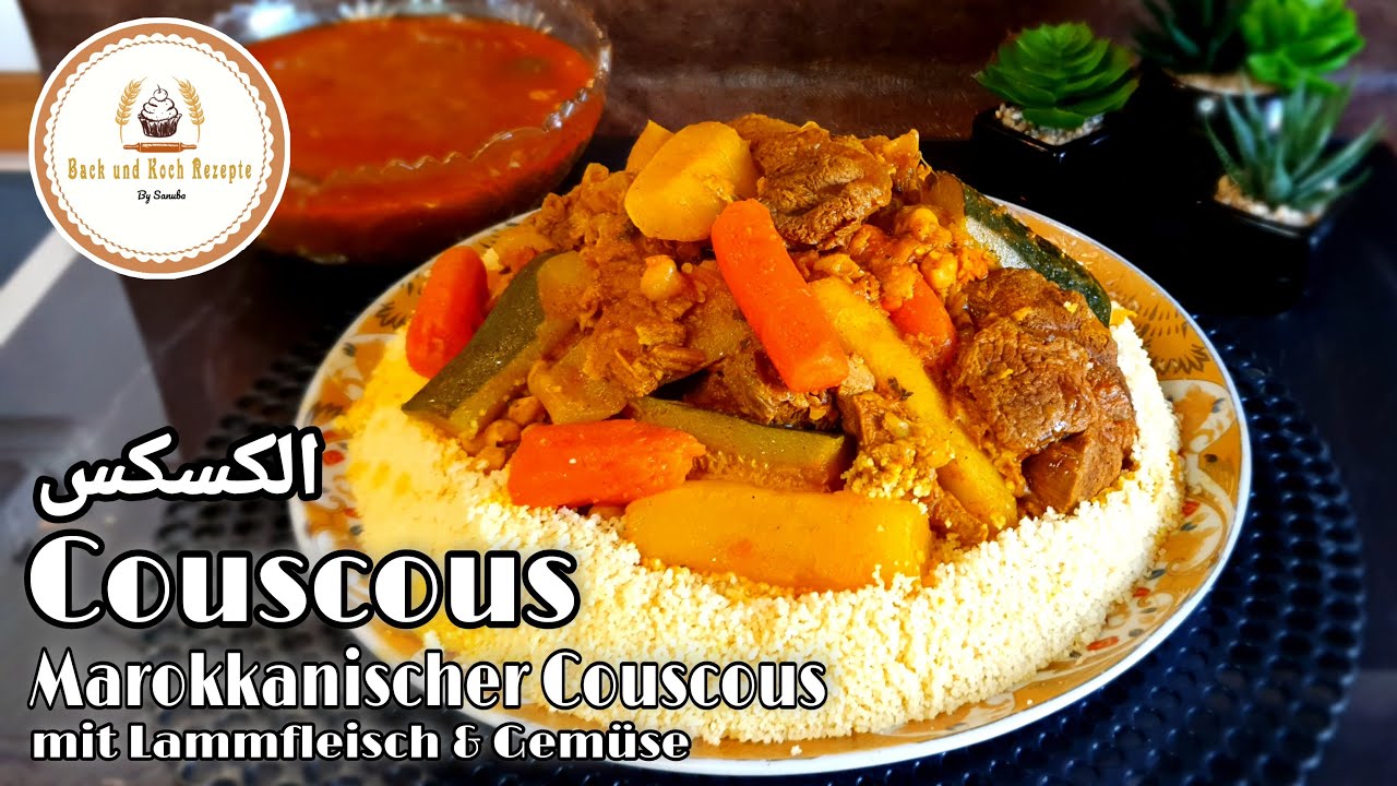 Marokkanischer Couscous mit Gemüse und Lammfleisch | Moroccan couscous recipe