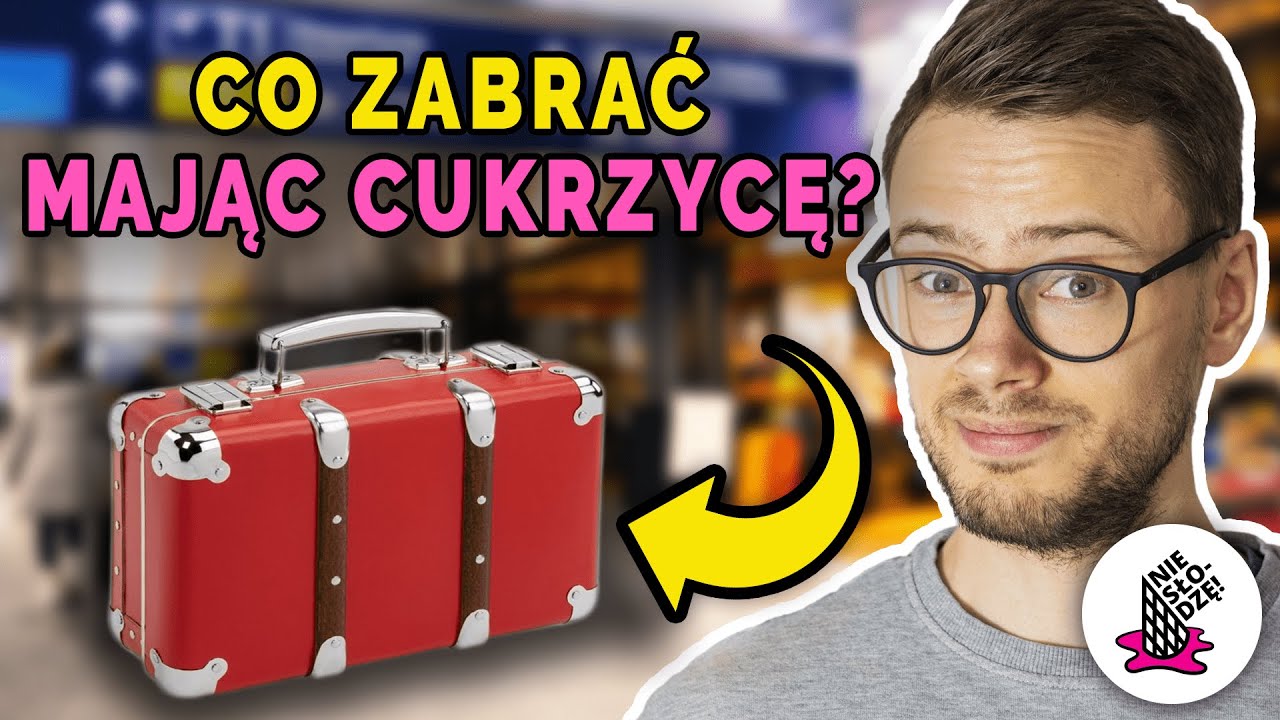 ✈️ Podróżowanie z cukrzycą - ubezpieczenie, lot samolotem, pakowanie - o czym pamiętać? | Nie słodzę