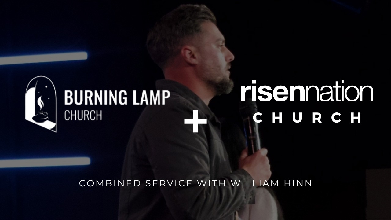 Burning Lamp & Risen Nation Church Combined Service | William Hinn | February 22, 2026