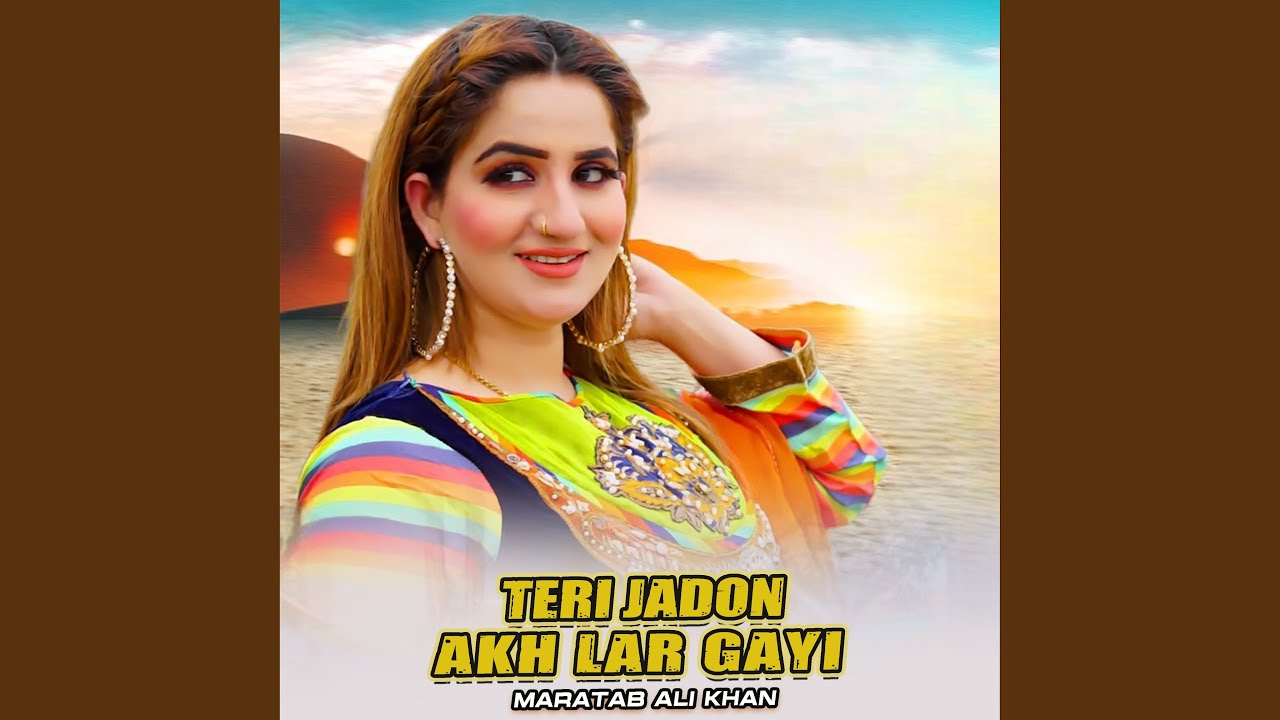 Teri Jadon Akh Lar Gayi