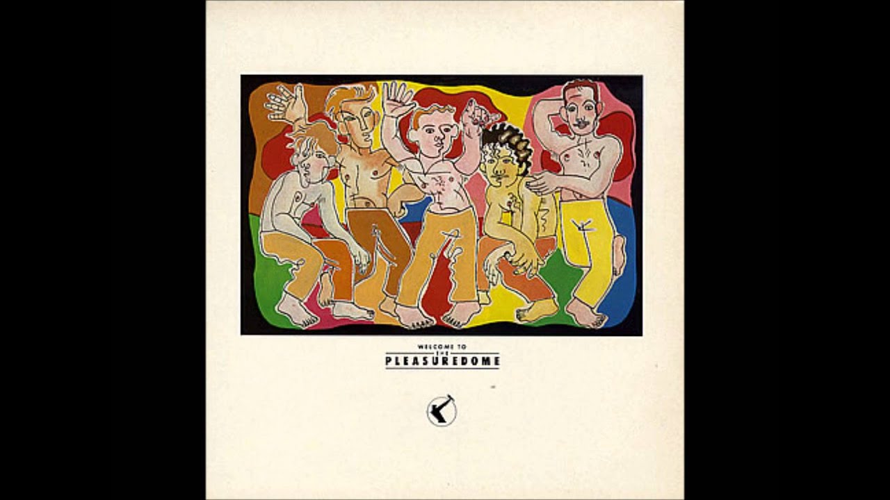 Frankie Goes To Hollywood - Welcome to the pleasuredome
