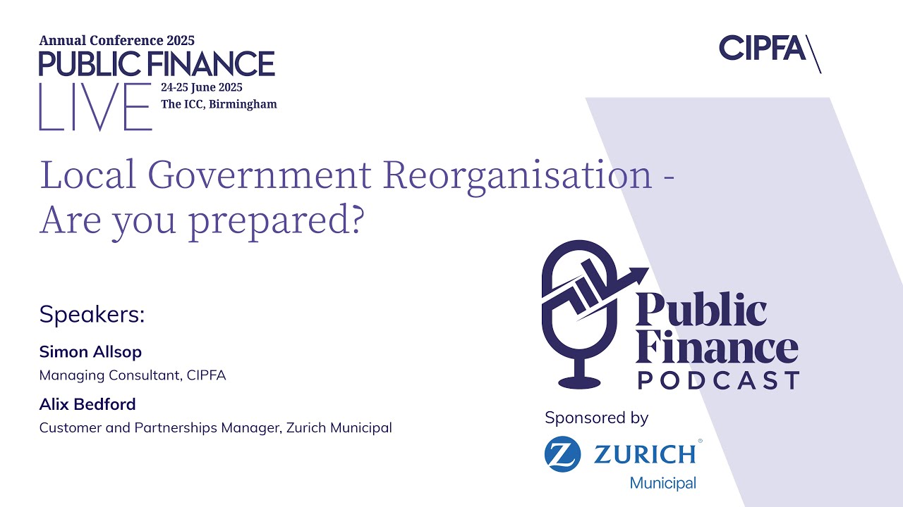 Public Finance 2025 | Local Government Reorganisation - Are you prepared?