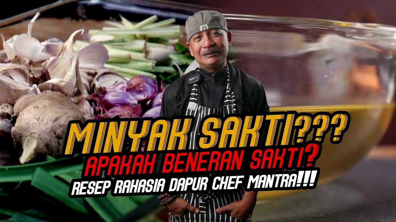MINYAK SAKTI ??? APAKAH BENERAN SAKTI ? RESEP RAHASIA DAPUR CHEF MANTRA !!!