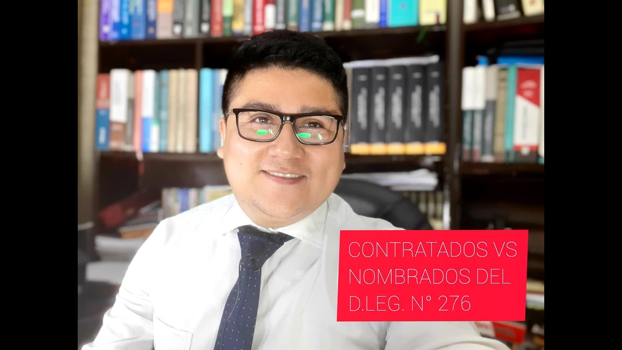 NOMBRADOS VS CONTRATADOS BAJO EL D.LEG. N°276