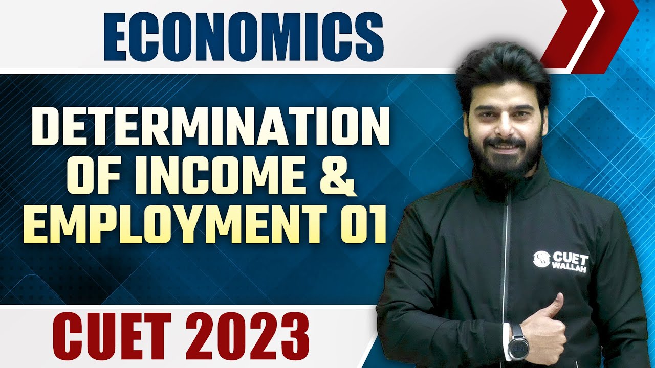 Economics | Determination Of Income & Employment  01 | CUET 2023