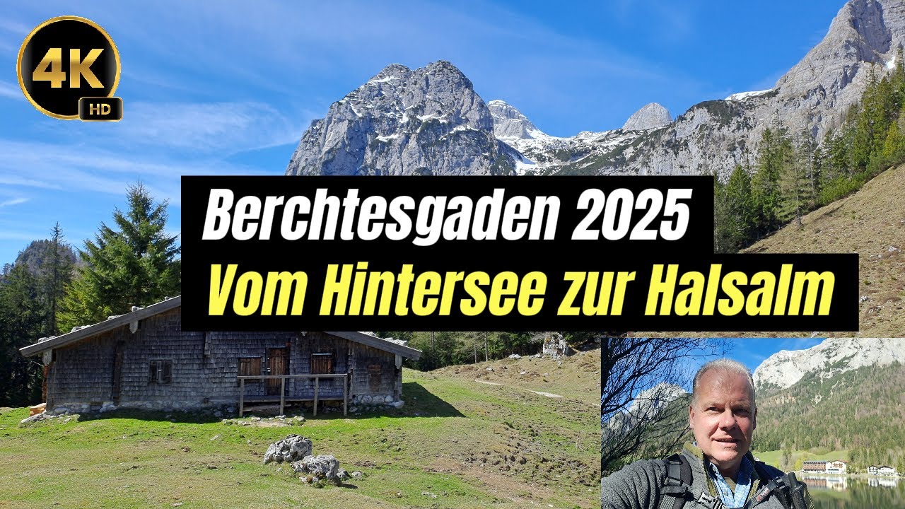 Berchtesgaden 2025 - Vom Hintersee zur Halsalm (1211 m) - 4K HD
