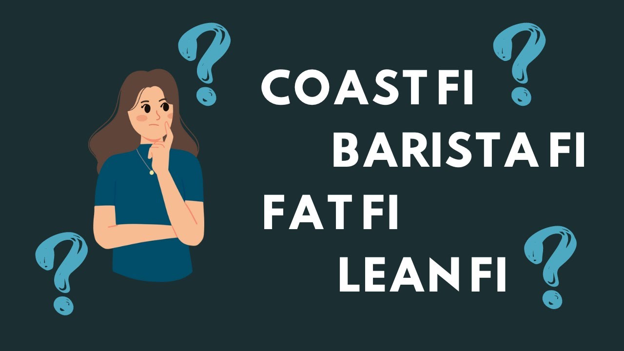 What is Coast FI, Barista FI, or Fat FI and how do you reach them?