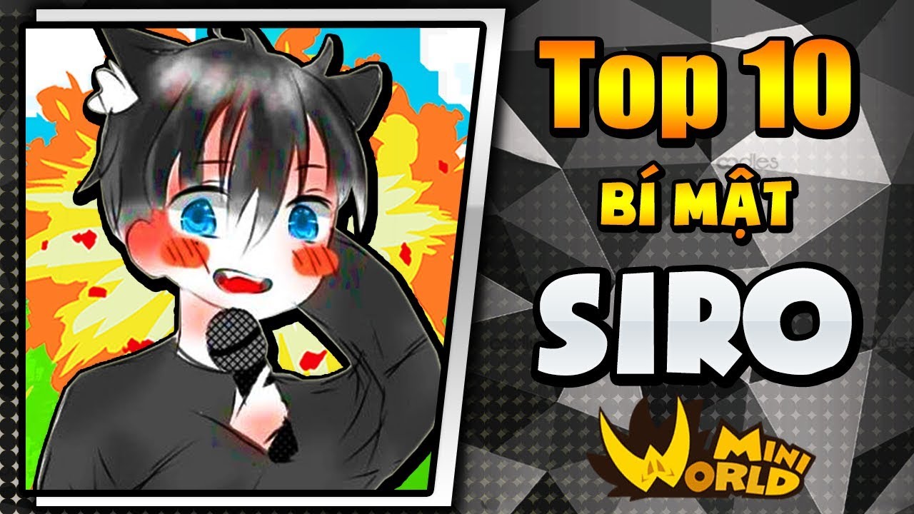 Mister Vịt - TOP 10 BÍ MẬT VỀ SIRO TRONG MINI WORLD !!! (TOP 10 MRVIT #3)