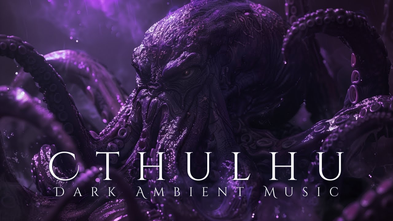 Call of Cthulhu: Dark Sad Ambient Music - Meditation, Relaxation, Sleep
