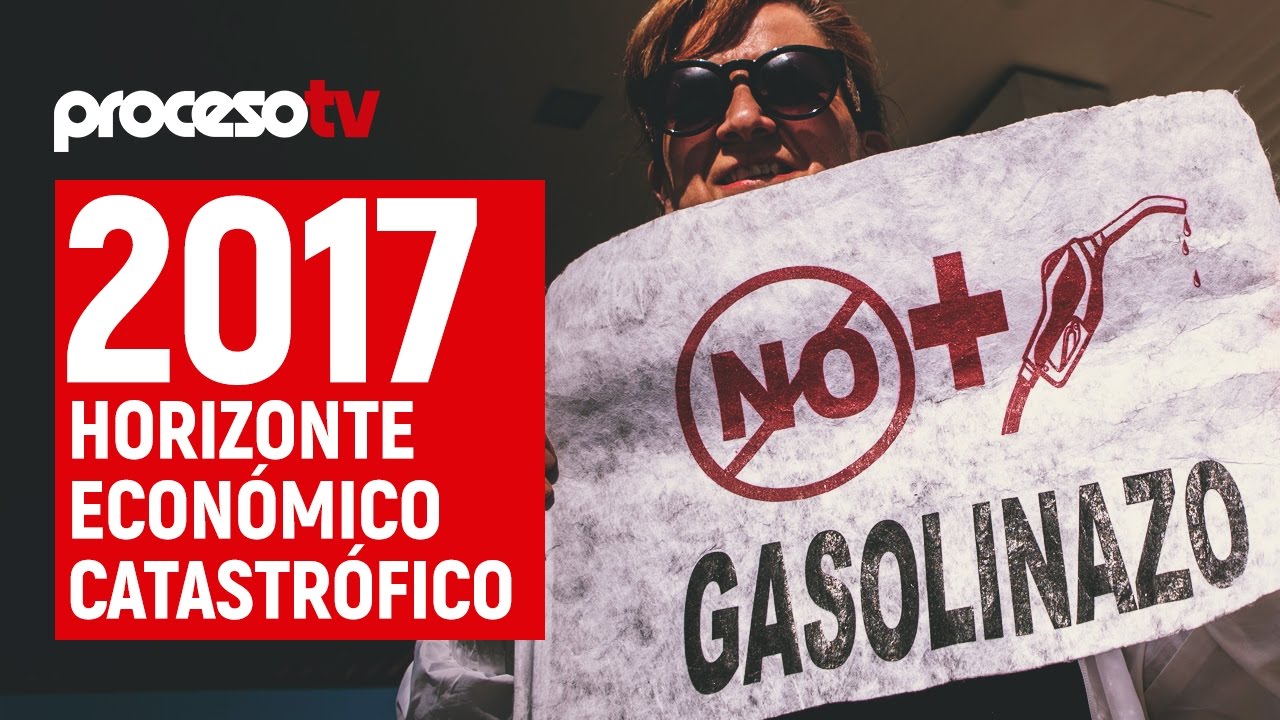 Proceso TV - 2017, horizonte económico catastrófico