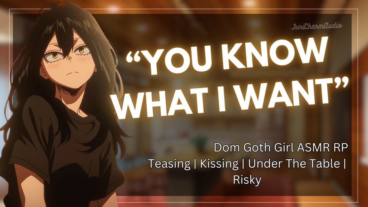ASMR || Dom Goth Girl Teases You Under The Table... [Spicy] [Goth Girl] [Friends To Lovers]
