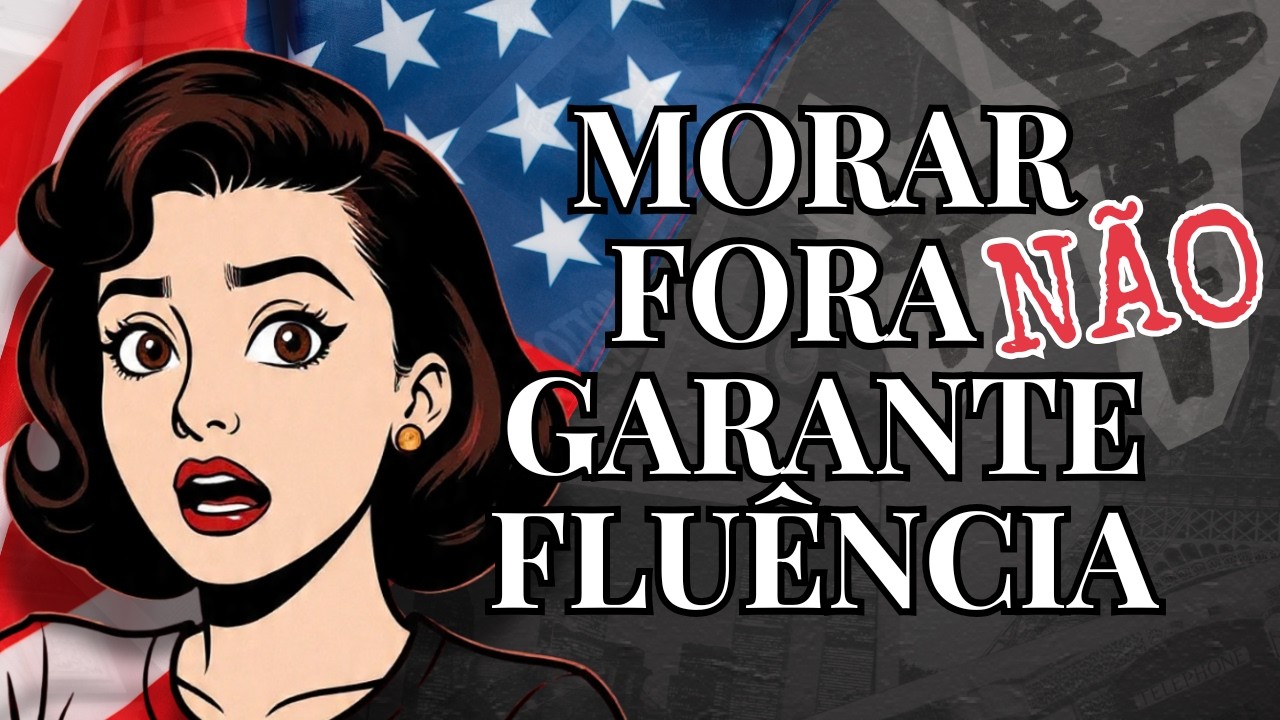 Nunca morei fora e foi assim que aprendi a falar inglês