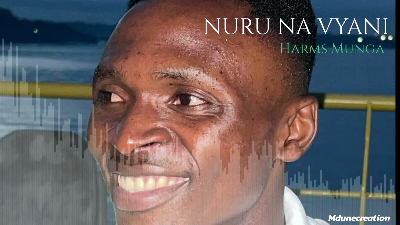 NURU NA VYANI -HARMS MUNGA(Bango Music) 