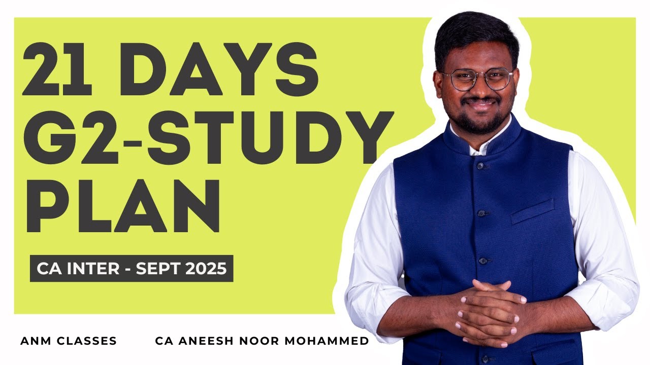 CA INTER - GROUP 2 - 21 DAYS STUDY PLAN FOR EXAMS - SEPT 2025 - CA ANM SIR