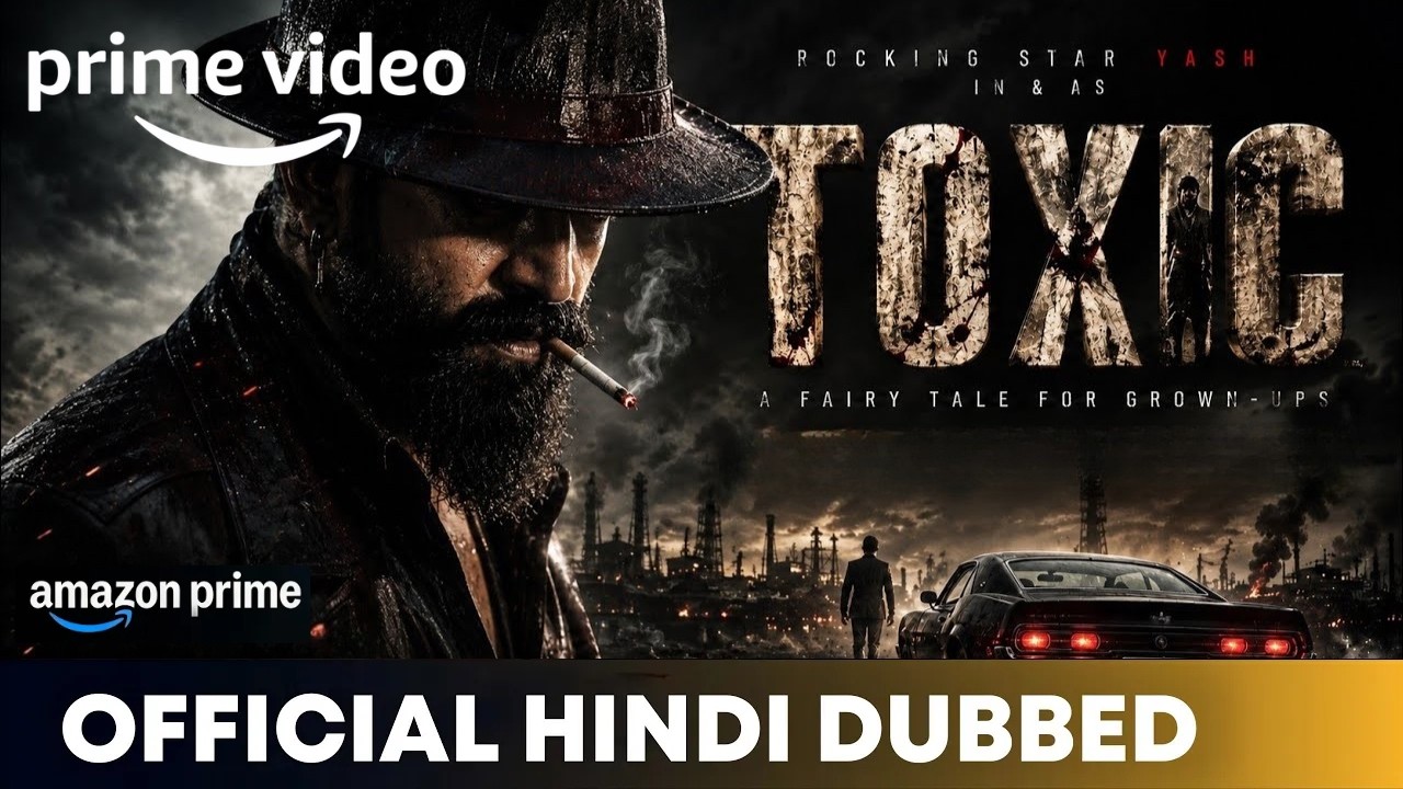 Toxic OTT Release Date Confirm I Prime Video I Toxic Hindi OTT I Toxic OTT Date I Toxic Amazon Prime