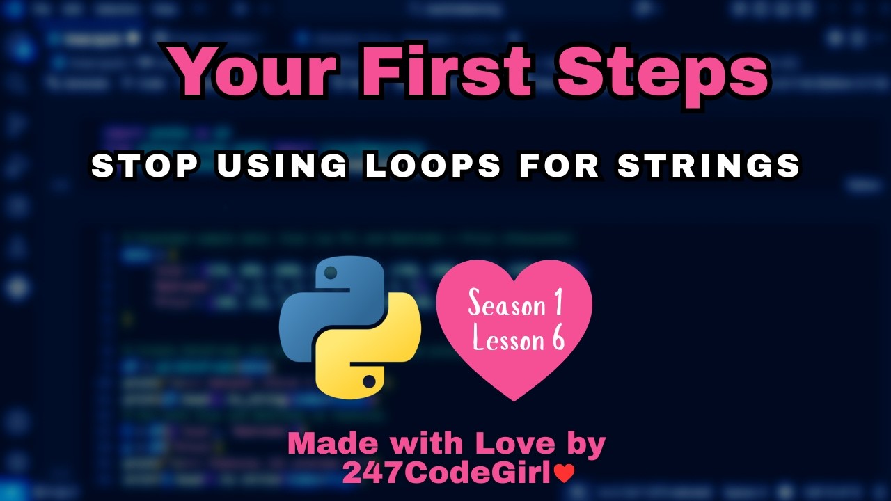 Stop Using Loops for Strings in Python  Season 1 Lesson 6