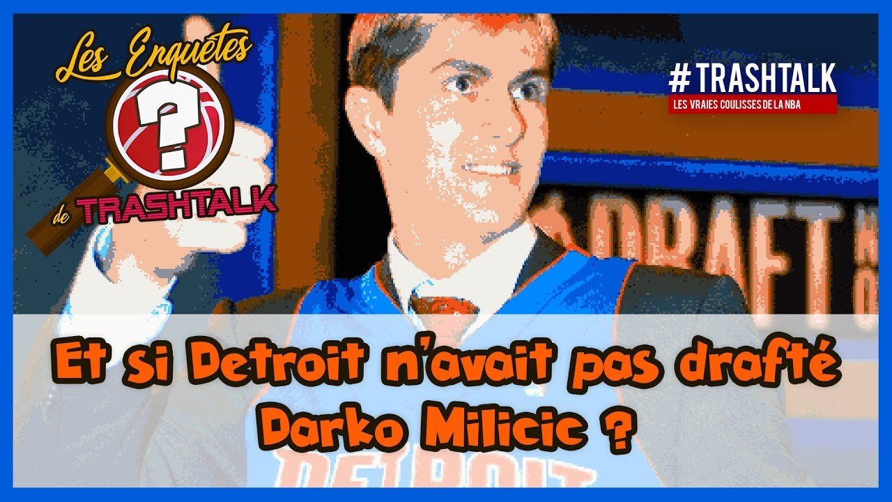 Et si Detroit n'avait pas drafté Darko Milicic ?