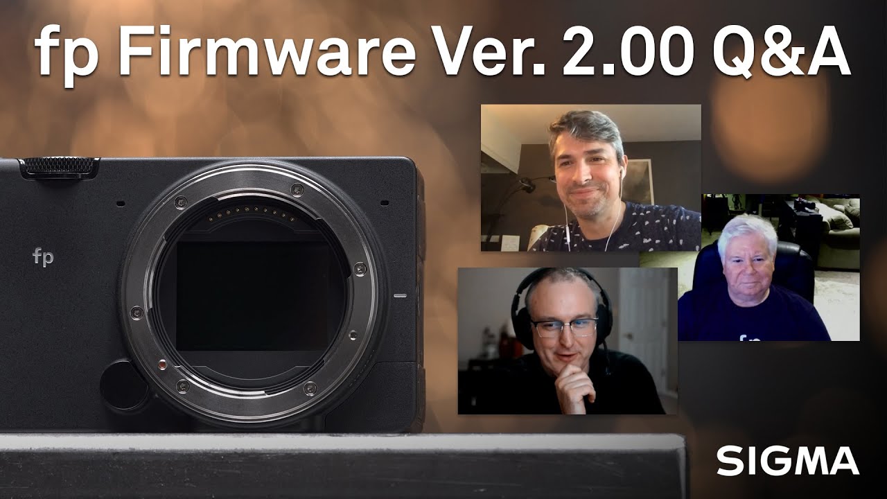SIGMA fp Firmware Ver. 2.00 Q&A Livestream (Facebook Live)