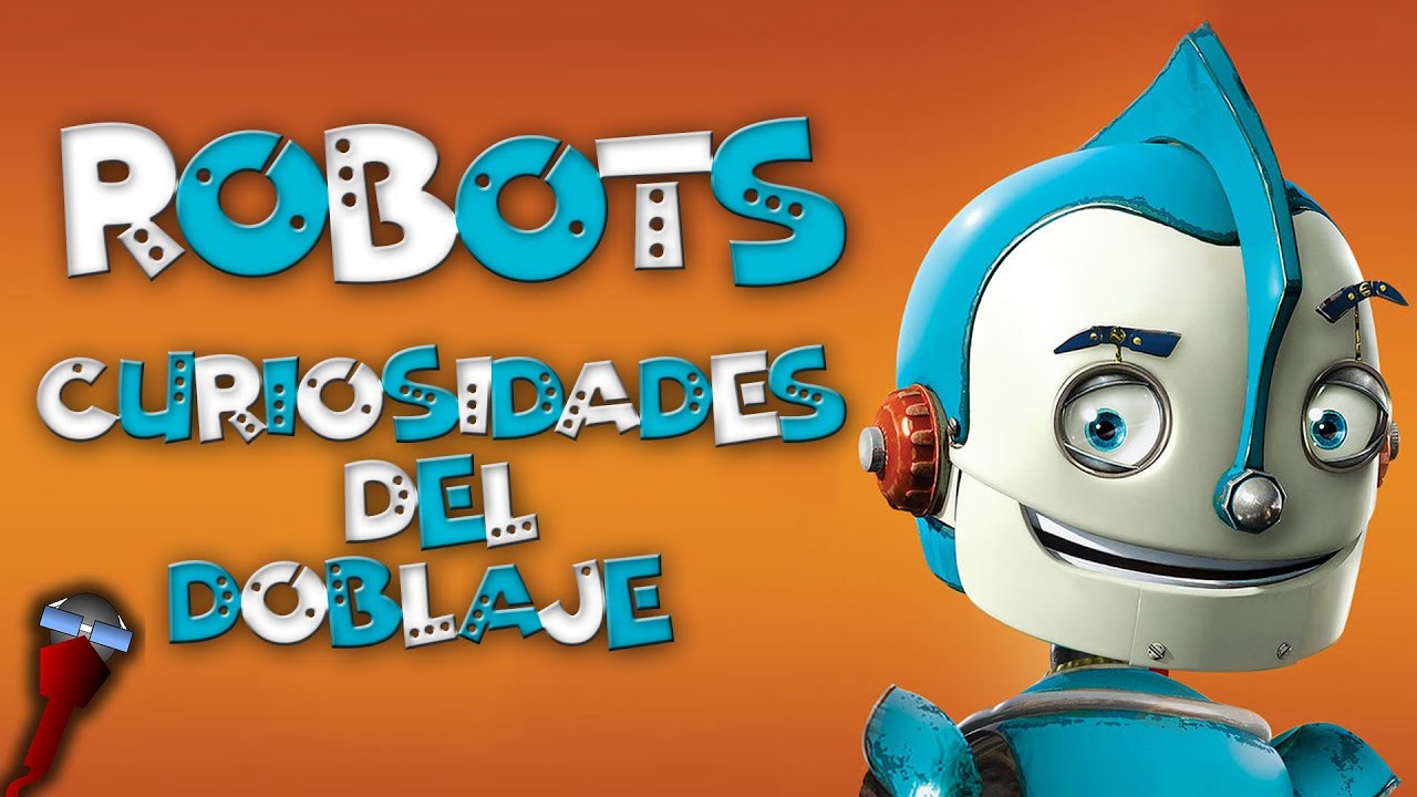 Robots | Curiosidades Del Doblaje