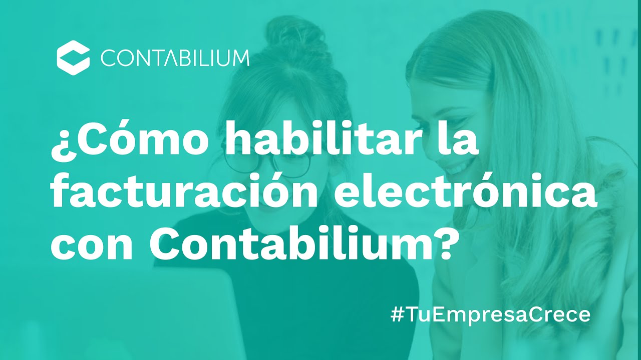 ¿Cómo habilitar la facturación electrónica con Contabilium?