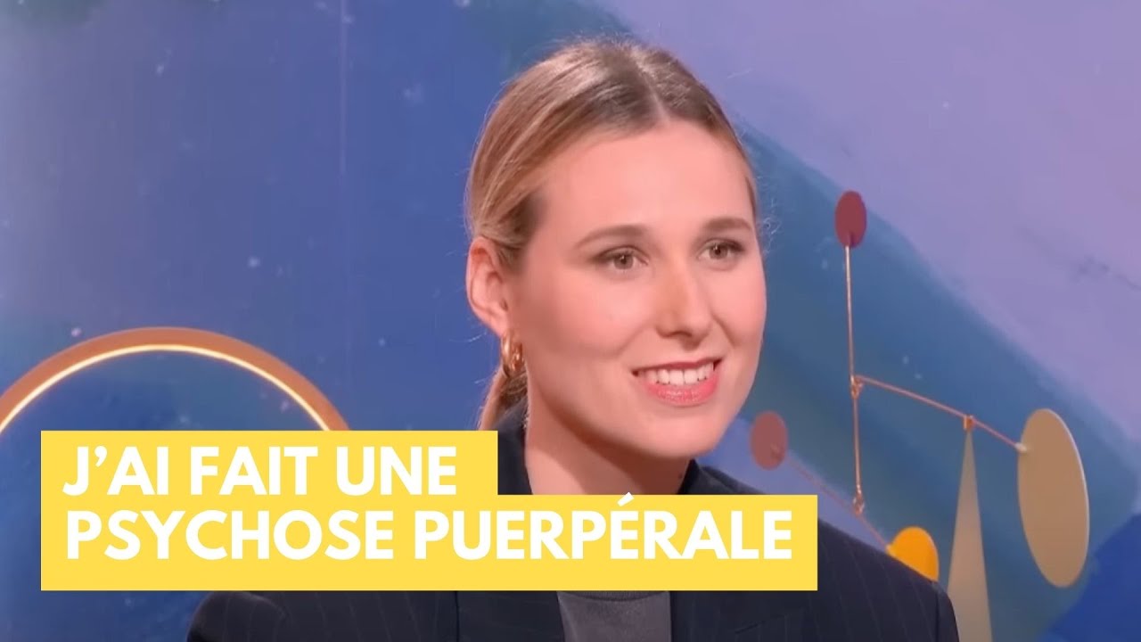 J'ai fait une psychose puerpérale - La Maison des maternelles #LMDM