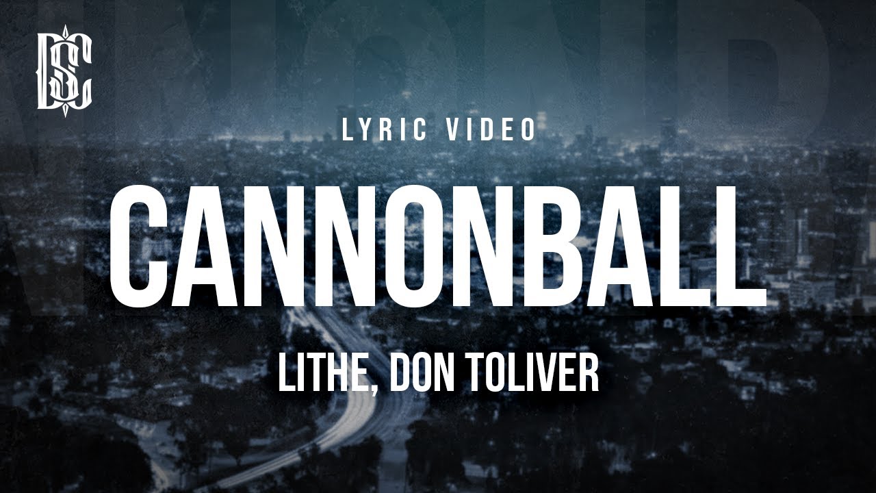 Lithe (feat. Don Toliver) - Cannonball | Lyrics