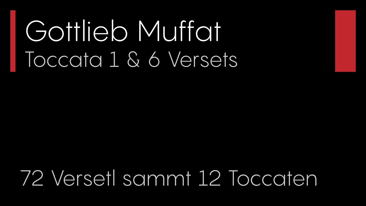 Gottlieb Muffat - Toccata 1 & 6 Versets ( Scrolling Score )