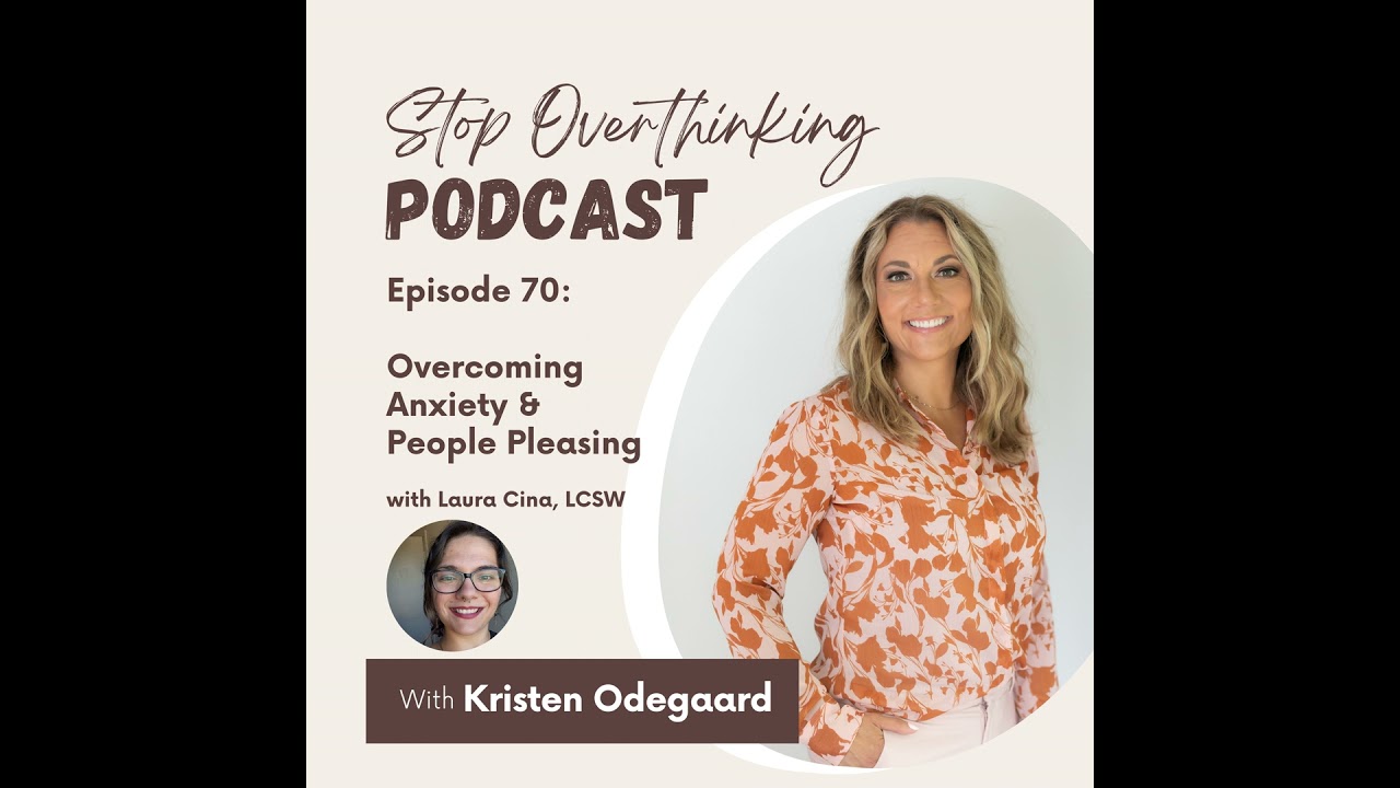 70. Overcoming Anxiety & People Pleasing with Laura Cina