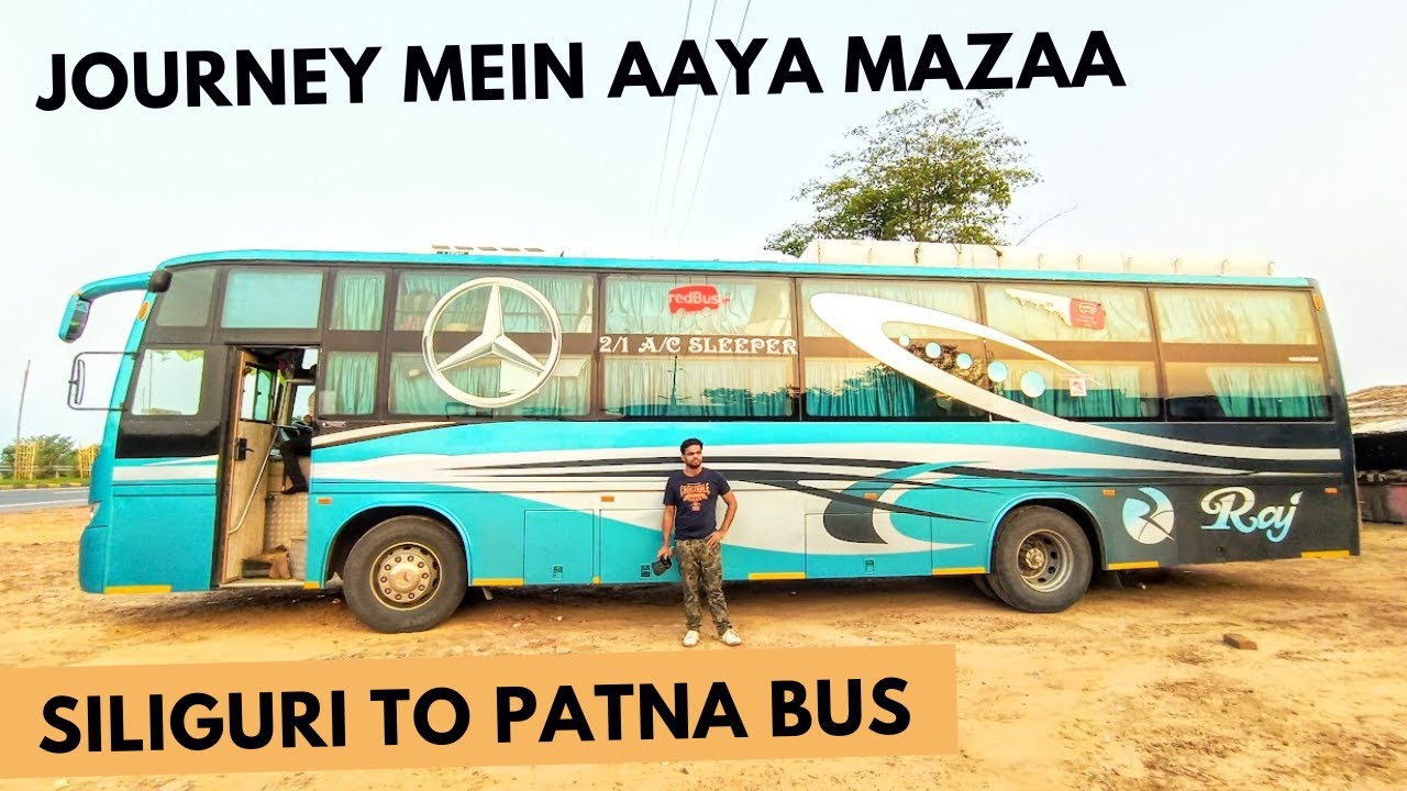 SILIGURI TO PATNA 500Kms BUS Journey in BharatBenz AC Sleeper Bus