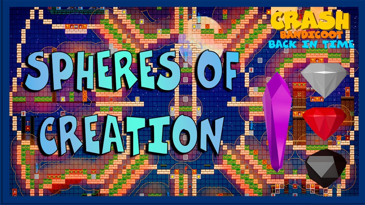 Spheres of Creation | Crash Bandicoot: Back In Time [Custom Level]