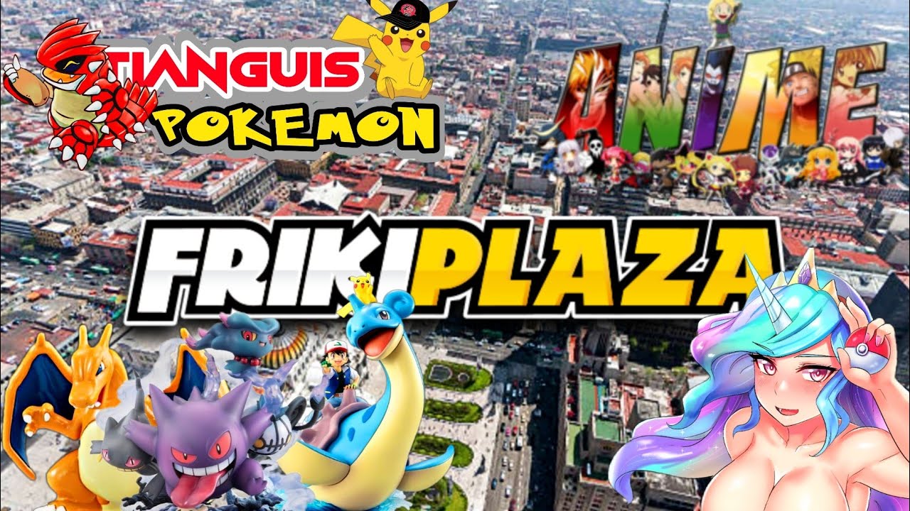 Tianguis Pokemon - El lado POKEMON de la FRIKIPLAZA