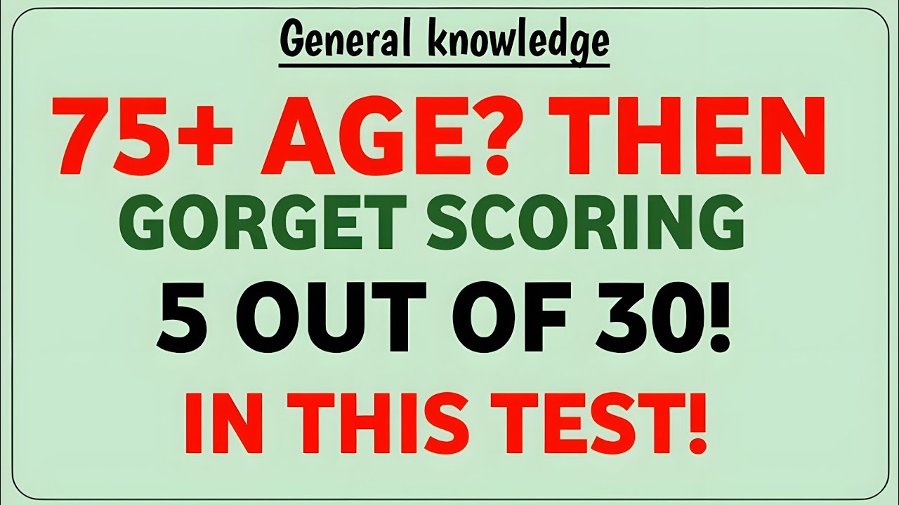 75+ AGE? THEN GORGET SCORING IN THIS TEST 