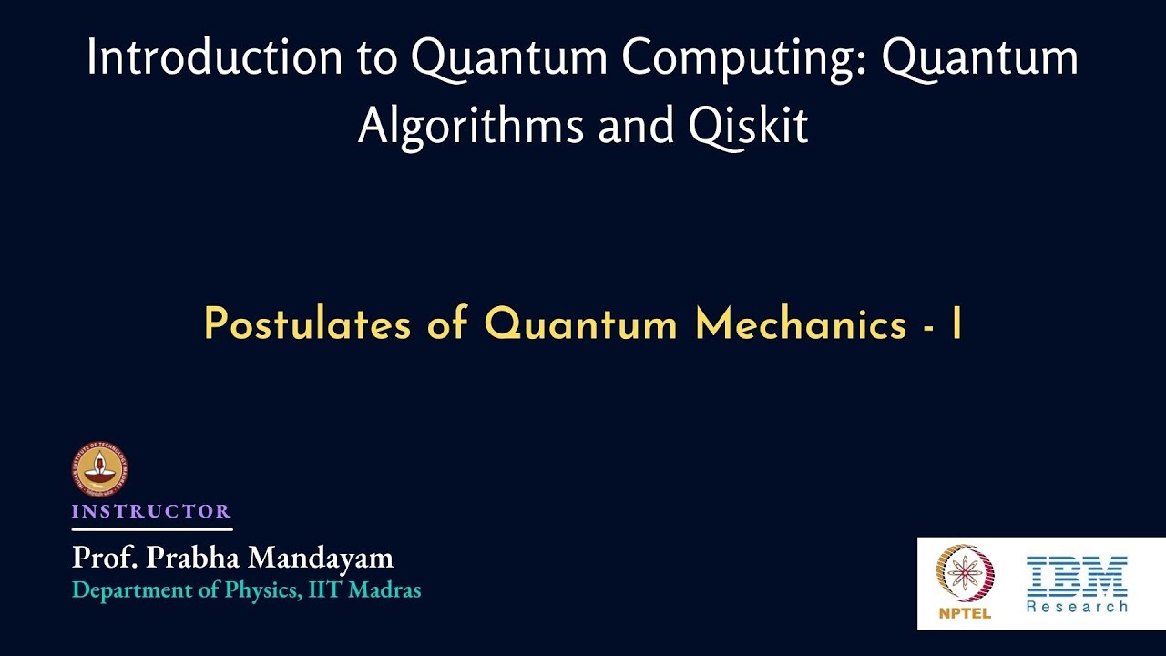 mod01lec05 - Postulates of Quantum Mechanics - Part I