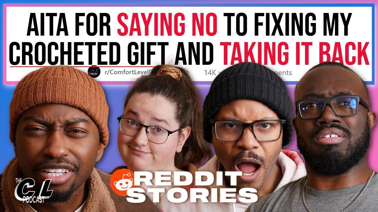 AITA for Taking Back My ‘Flawed’ Crocheted Gift? +  More (Reddit Stories)  | Ep. 167