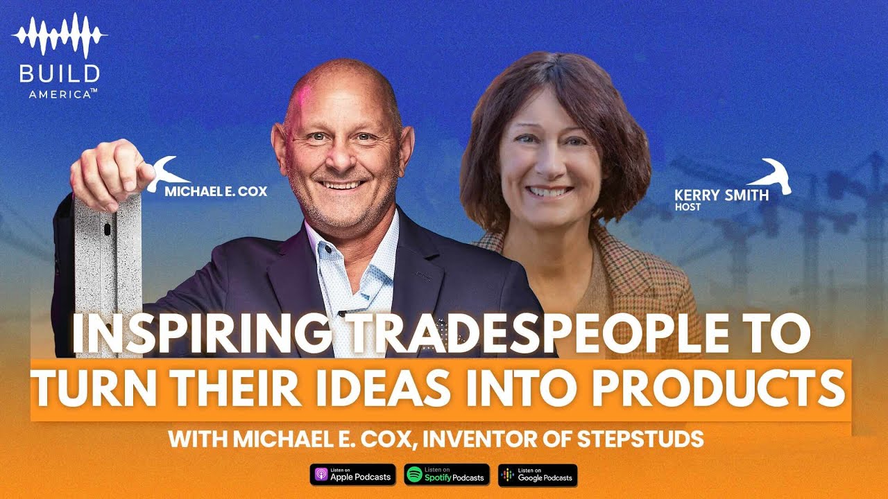 BUILD America: Inspiring Tradespeople to Turn Their Ideas into Products with Michael Cox, StepStuds