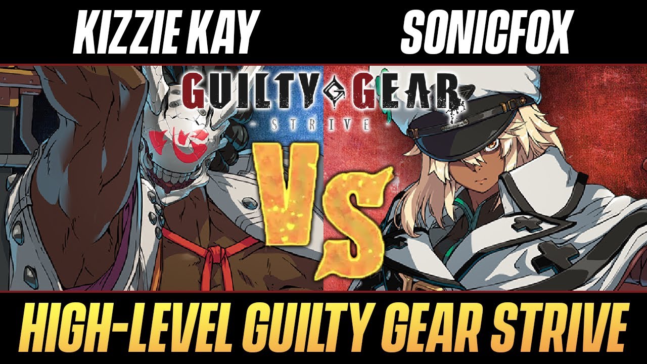 Guilty Gear Strive - High-Level Gameplay | NAGORIYUKI (Kizzie Kay) vs RAMLETHAL (SonicFox)