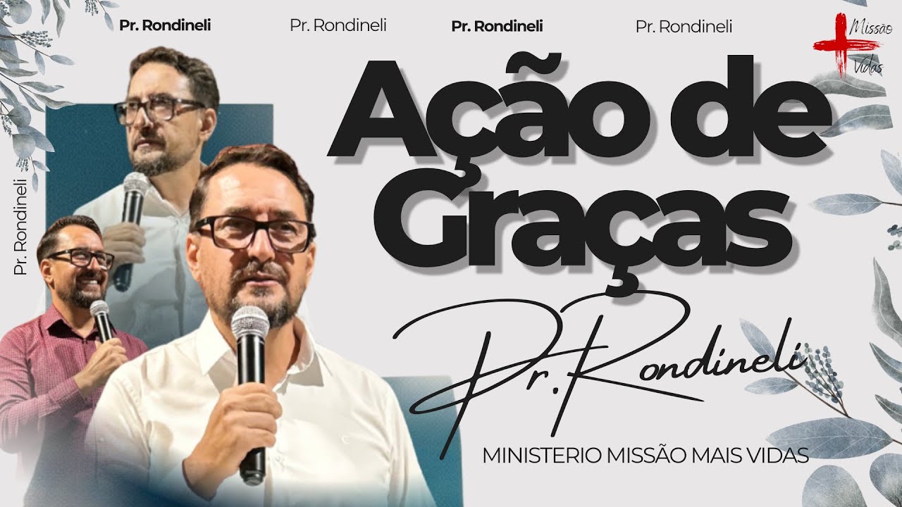 CULTO DE AÇÃO DE GRAÇA - PASTOR RONDINELI