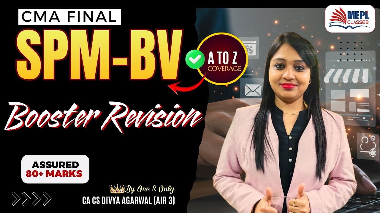CMA Final - SPM-BV | BOOSTER REVISION🔥- By Divya Agarwal Mam | MEPL Classes