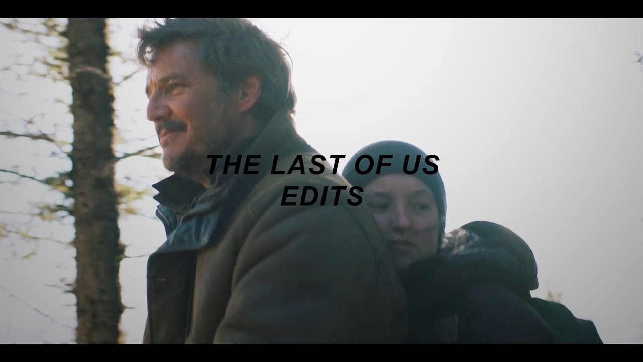 the last of us edits 5 || game and show spoilers