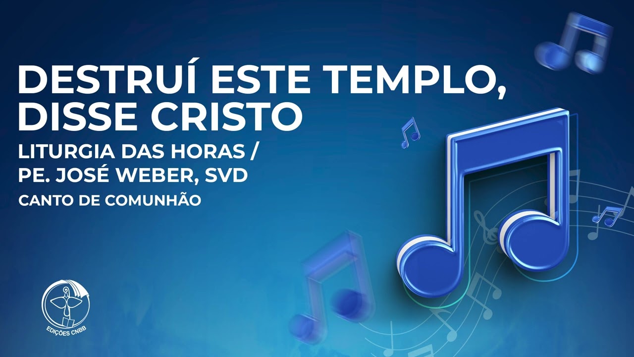 Destruí este templo, disse Cristo (Canto de Comunhão)
