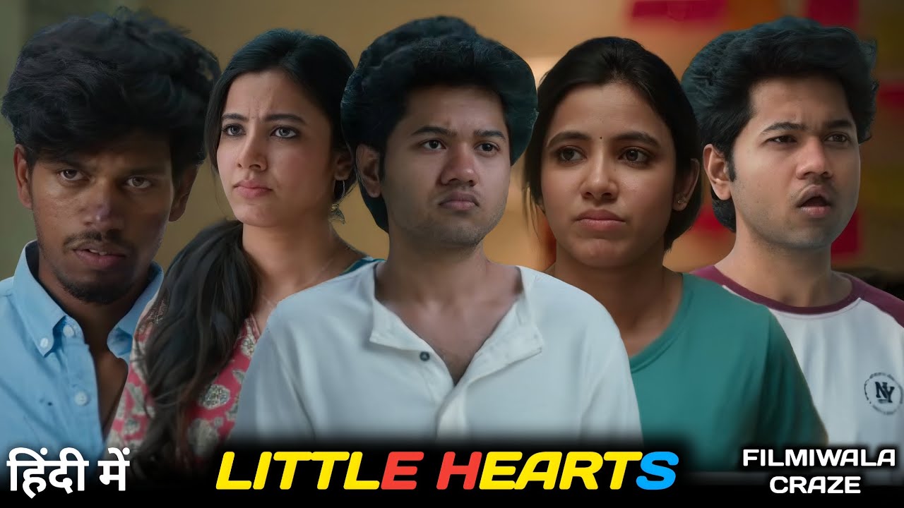 Little Hearts New Released South Hindi Dubbed Movie Update Story Review 