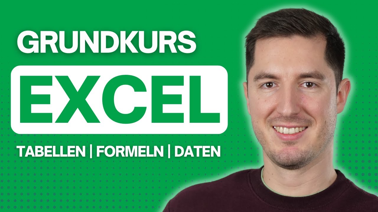 Microsoft Excel Grundlagen - Komplettes Tutorial f&uuml;r Anf&auml;nger:innen
