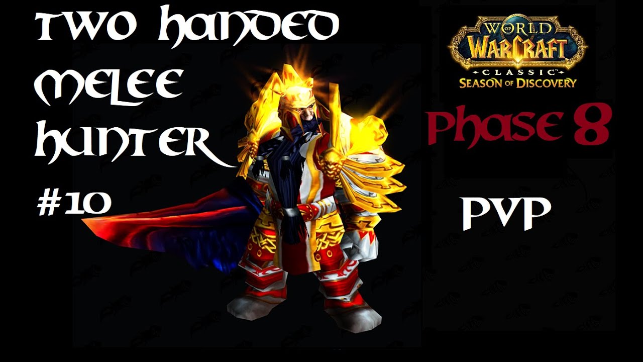 World of Warcraft Season of Discovery - Phase 8 - 2H Melee Hunter PvP 10: Vis'era